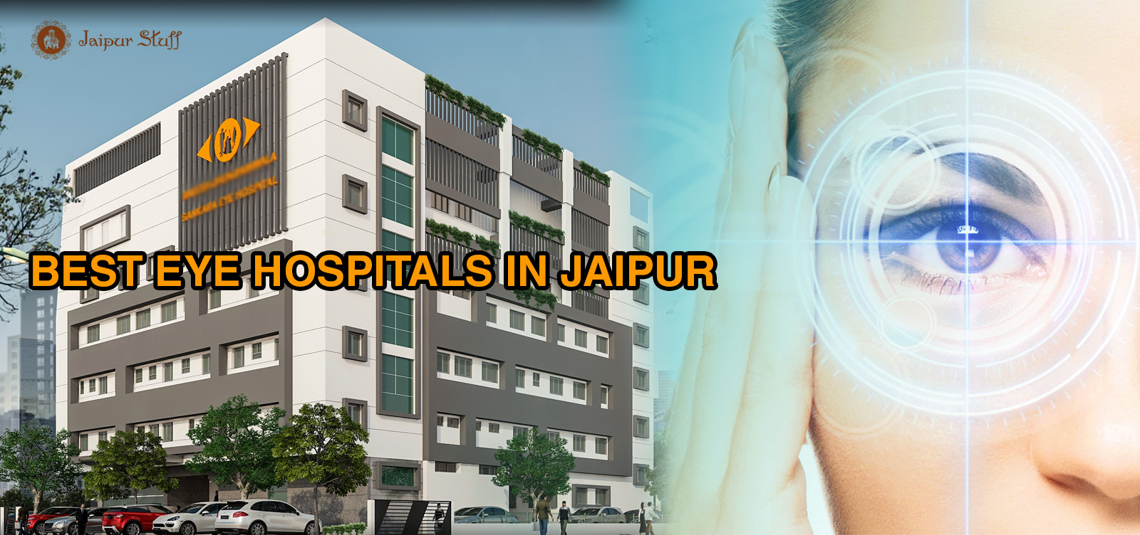 11 best eye hospitals in Jaipur to get quality eye care Jaipur Stuff