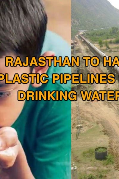 Rajasthan to have plastic pipelines for drinking water