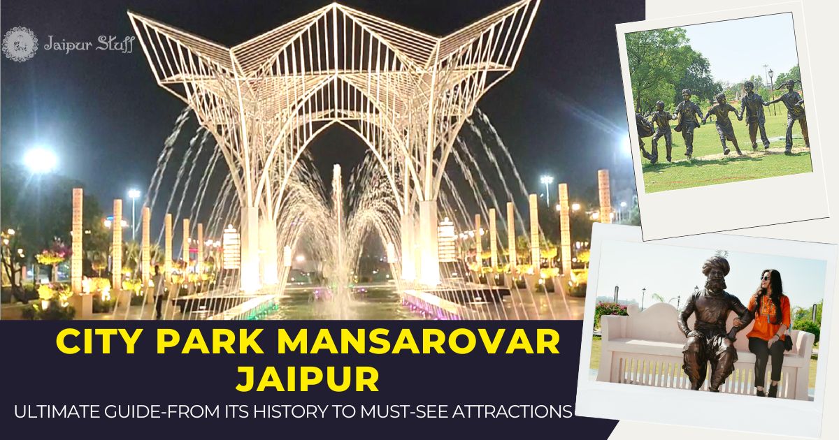 An Ultimate Guide to Mansarovar City Park Jaipur History to MustSee